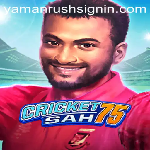 Exploring the Exciting World of CricketSah75 and the Impact of YAMANRUSH
